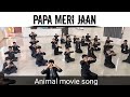 PAPA MERI JAAN Dance Cover Ranbir Kapoor Animal Movie Song School Kids Dance Father S Day Special