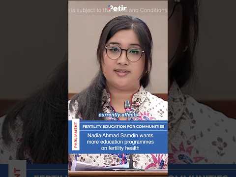 Nadia Ahmad Samdin wants more education programmes on fertility health