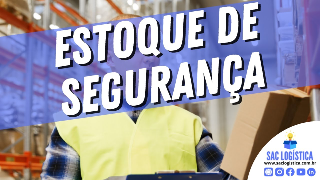 ESTOQUE DE SEGURANÇA (CONCEITO, IMPORTÂNCIA E COMO CALCULAR!)