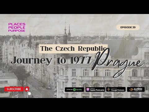Episode 39: The Czech Republic: Journey to 1977 Prague
