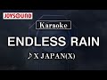 【karaoke】ENDLESS RAIN/X JAPAN(X)【JOYSOUND】