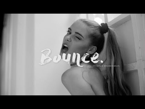 Hyu - Bounce Feat. Ezra & Benjamin Dolić (Official Video)