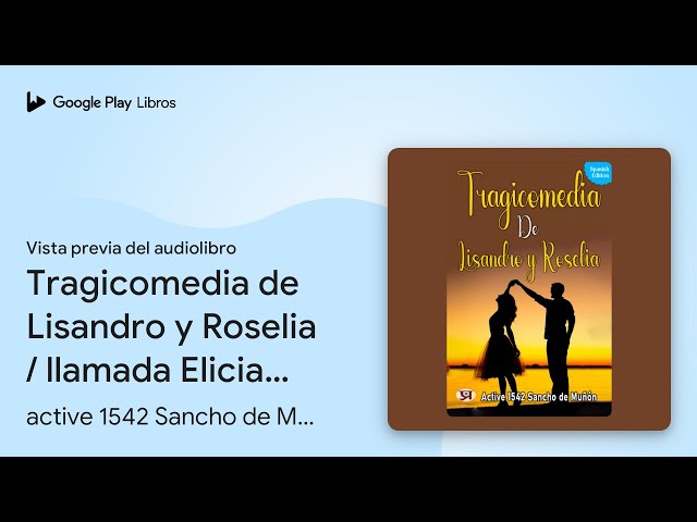Vídeo relacionado con Tragicomedia De Lisandro Y Roselia; Llamada Elicia, Y Por Otro Nombre Cuarta Obra Y Tercera Celestina.