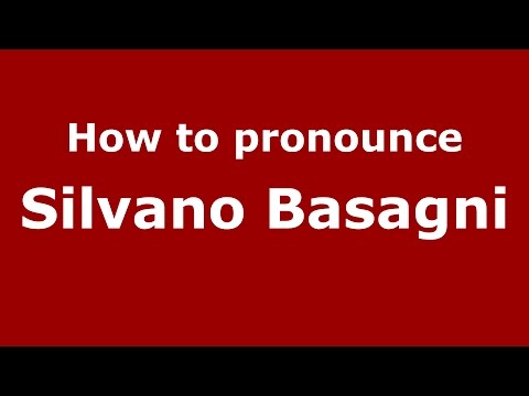 How to pronounce Silvano Basagni (Italian/Italy)  - PronounceNames.com