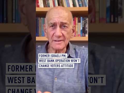 Former Israeli PM: West Bank operation won't change voters' attitudes #worldnow