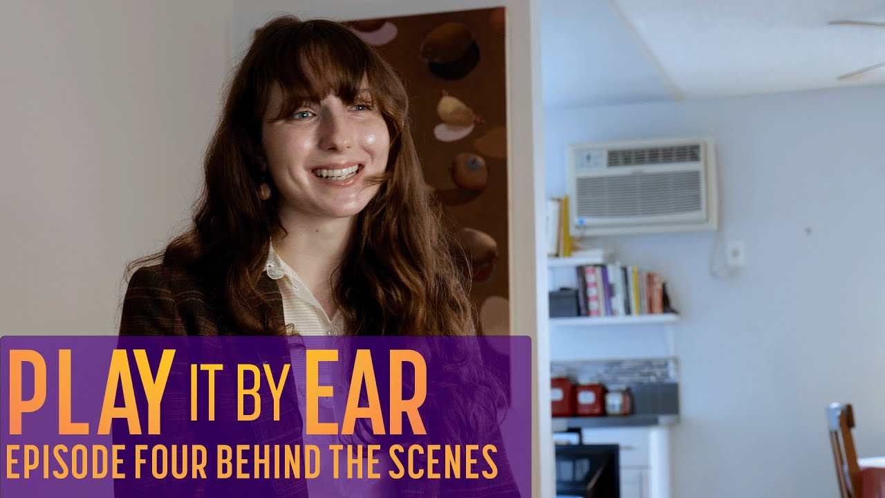 Play It By Ear: Behind The Scenes Look At Episode Four!