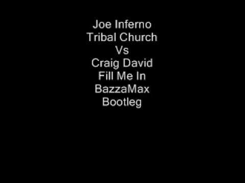 Joe Inferno   Tribal Church Vs Craig David   Fill Me In  BazzaMa