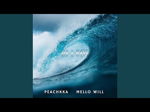 On a Wave (feat. Mello Will)
