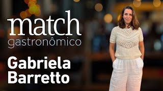 GABRIELA BARRETO – PODCAST MATCH GASTRONÔMICO #52