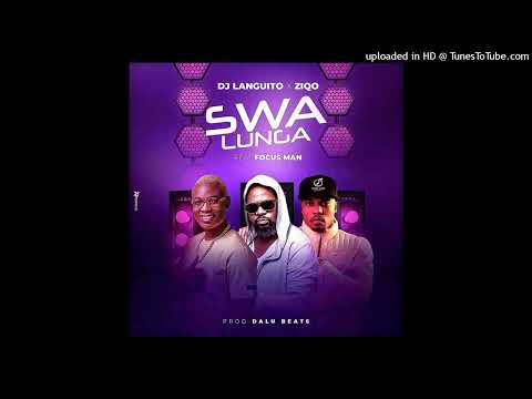 DJ Languito & Ziqo - Swalunga (feat. Focus Man) (Prod. Dalu Beats) (2023)