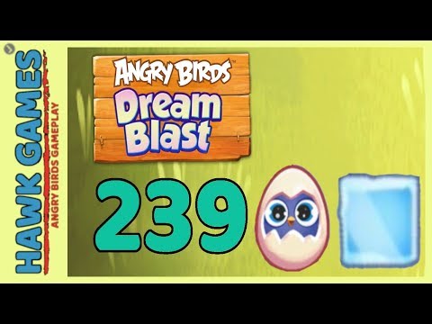 Angry Birds Dream Blast Level 239 - Walkthrough, No Boosters