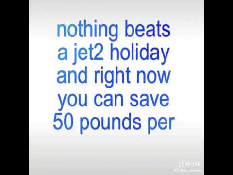 NOTHING BEATS A JET2 HOLIDAY AND RIGHT NOW YOU CAN SAVE 50 POUND PER PERSON THATS 200 POUNDS OF FOR