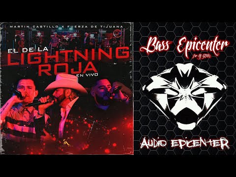 Martin Castillo & Fuerza De Tijuana - El de la Lighthing Roja (En Vivo) (Epicenter Bass)