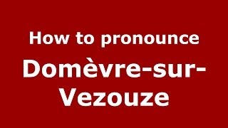 How to pronounce Domèvre-Sur-Vezouze