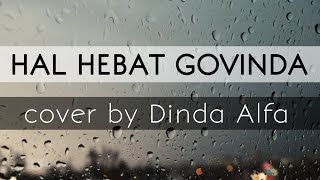 Download lagu Hal Hebat - GOVINDA (cover Dinda Alfa) video lirik ( Takan siakan dia ) mp3 Download lagu Hal Hebat - GOVINDA (cover Dinda Alfa) video lirik ( Takan siakan dia ) mp3