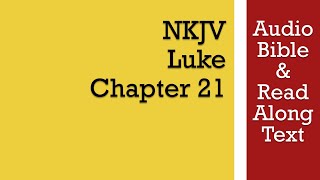 Luke 21 - NKJV (Audio Bible & Text)