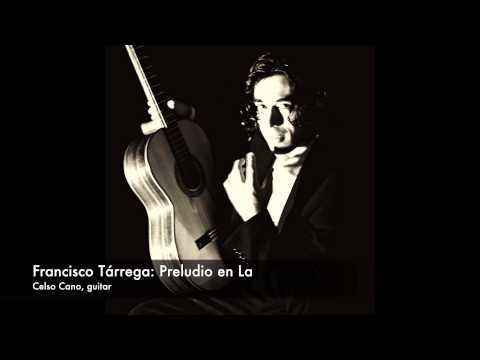 Francisco Tárrega: Prelude in A-major - Celso Cano, guitar