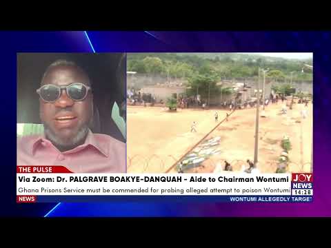 I have extreme confidence in the Ghana Prisons Service - Dr. Palgrave Boakye-Danquah, Aide, Wontumi.