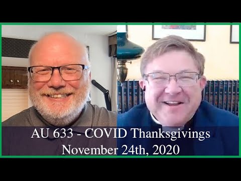 Anglican Unscripted 633 - COVID Thanksgivings