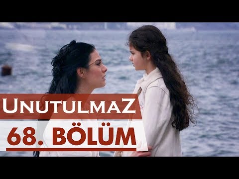 Unutulmaz 68. Bölüm @unutulmaz