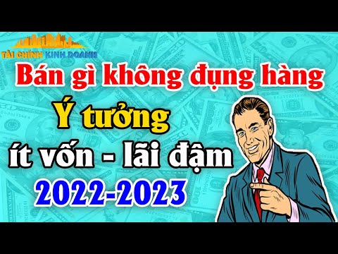 , title : 'Bán gì không đụng hàng?  Ý tưởng kinh doanh ít vốn mà lãi đậm 2022 - 2023  | Tài chính kinh doanh'