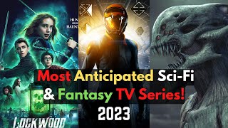 Top Most Anticipated New Sci Fi and Fantasy Tv Series Of 2023 | Best Upcoming Shows 2023