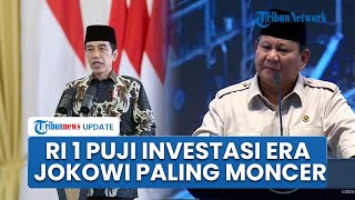 Tegas! Prabowo Puji Kiprah Era Jokowi: Sudahlah, Investasi di Bawah Kepemimpinan Beliau Bagus