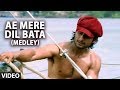 Ae Mere Dil Bata Medley Ye Mere Ishq Ka Sila Remix Phir Bewafai