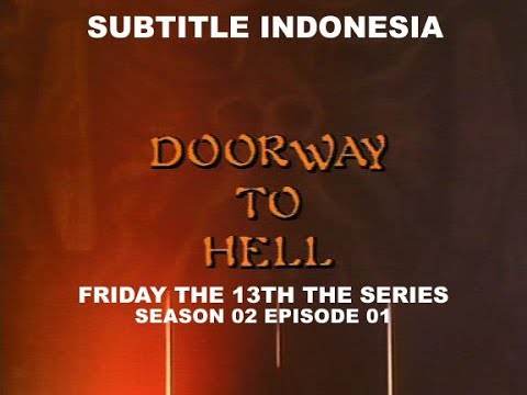 (SUB INDO) Friday the 13th The Series S02E01 "Doorway To Hell"