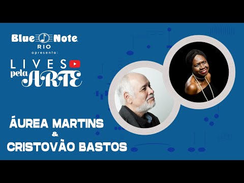 Blue Note Rio apresenta: Lives pela Arte - Áurea Martins e Cristovão Bastos