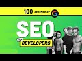 SEO FOR DEVELOPERS IN 100 SECONDS