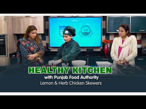 Healthy Kitchen with Punjab Food Authority | Lemon & Herb Chicken Skewers | For HypertensionPatients