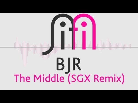 BJR - The Middle (SGX Remix)