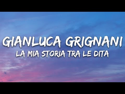 Gianluca Grignani - La Mia Storia Tra Le Dita (Testo/Lyrics)