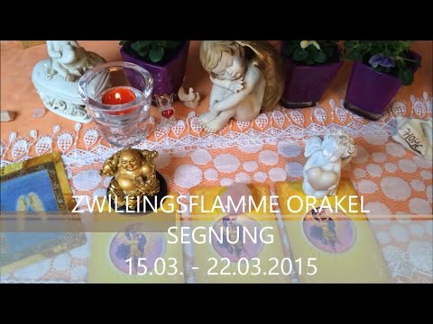 ZWILLINGSFLAMME Engel ORAKEL SEGNUNG 15.03. - 22.03.2015
