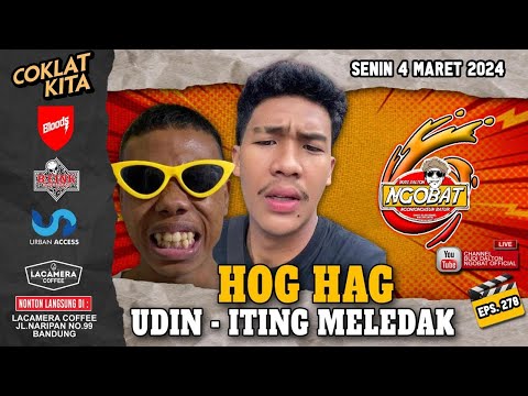 🔴 LIVE │NGOBAT 278 - NGOMONGKEUN HOG HAG : UDIN & ITING MELEDAK