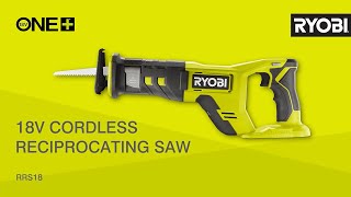 RYOBI® 18V ONE+™ Cordless Reciprocating Saw [RRS18]