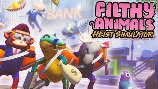 Filthy Animals | Heist Simulator | GamePlay PC
