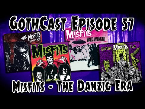GothCast Episode 57 - Misftis - The Danzig Era