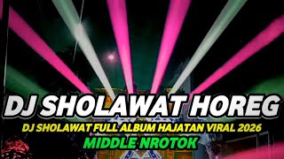 Download lagu DJ SHOLAWAT FULL ALBUM VIRAL 2026 FULL BASS HOREG MIDDLE NROTOK PARAH mp3