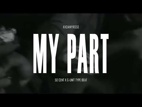 [FREE] 50 Cent x G-Unit x 2000s Type Beat 2024 - "My Part" (prod. by xxDanyRose)