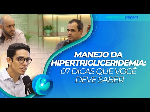 Manejo da hipertrigliceridemia: 07 dicas que você deve saber