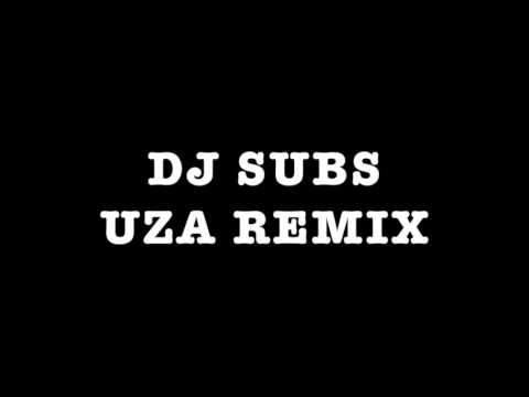 DJ Subs UZA REMIX