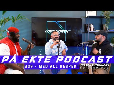 PÅ EKTE Podcast #39 - MED ALL RESPEKT