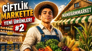 MARKETİMİZ BÜYÜYOR! 😱 2 YENİ ÜRÜN ÜRETTİK| Farm Supermarket Simulator 