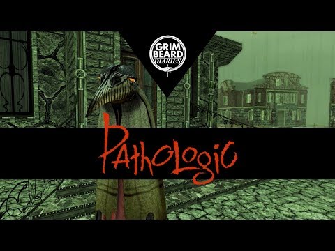 Grimbeard Diaries - Pathologic: Classic HD - Reupload
