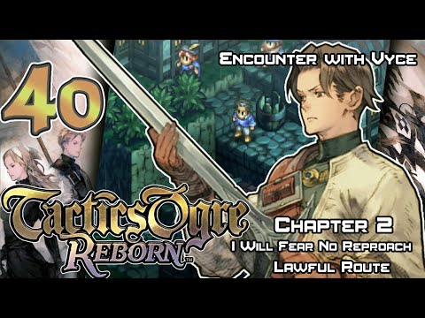 Tactics Ogre: Reborn - Walkthrough - Ep. 40A: Encounter With Vyce [U2-27] [L2-11]