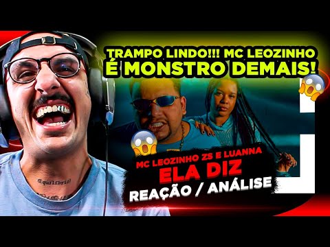 TRABALHO LINDO!!!! MC LEOZINHO ZS E LUANNA - ELA DIZ [REAÇÃO/ ANÁLISE]
