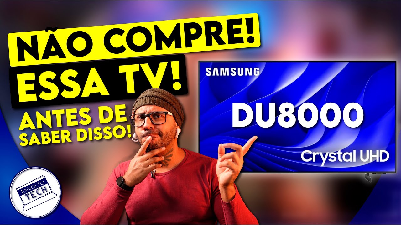 3 coisas que você PRECISA SABER sobre a TV SAMSUNG CRYSTAL DU8000 antes de COMPRAR a sua!