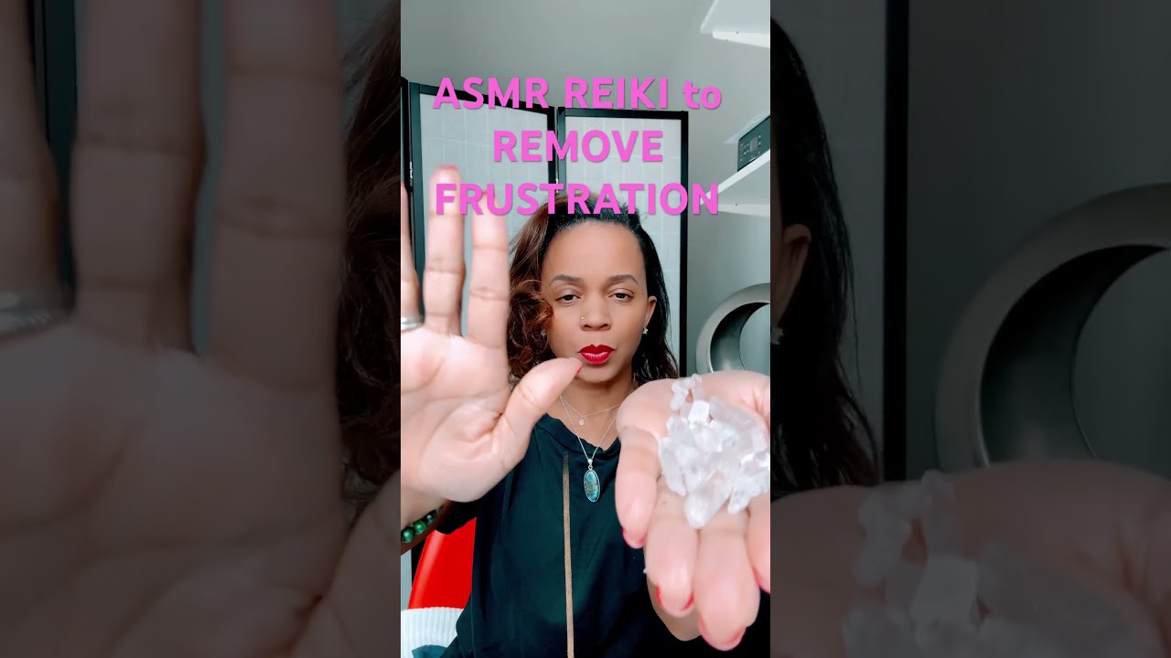 ASMR REIKI to Remove FRUSTRATIONS